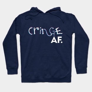 The Cringe Is Real - Can Live Without The Awkward Cringy Moments In Our Life Hoodie